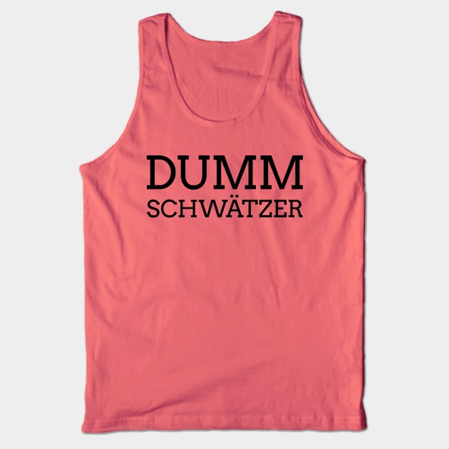 Dummschwätzer German Word for Light Color Tank Top by HighBrowDesigns